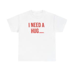 I need a Huge Magarita Tshirt , Hug, Margarita, T-shirt, Love, Relaxation, Fun, Drink, Party, Casual Wear, Gift Idea image 2