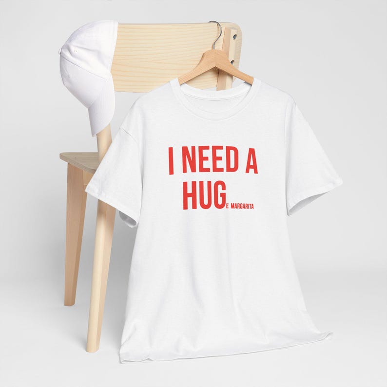 I need a Huge Magarita Tshirt , Hug, Margarita, T-shirt, Love, Relaxation, Fun, Drink, Party, Casual Wear, Gift Idea image 5