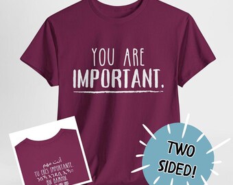 You Are Important Multilingual Two-Sided Shirt ESL Teacher Tee Motivational T-Shirt Inspirational Top 15 Custom Languages