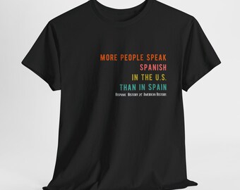Hispanic Heritage Month T-Shirt #2, Hispanic History IS American History, Chicano Pride, Latinx Tee, Spanish Teacher Shirt, ESL Teacher Tee