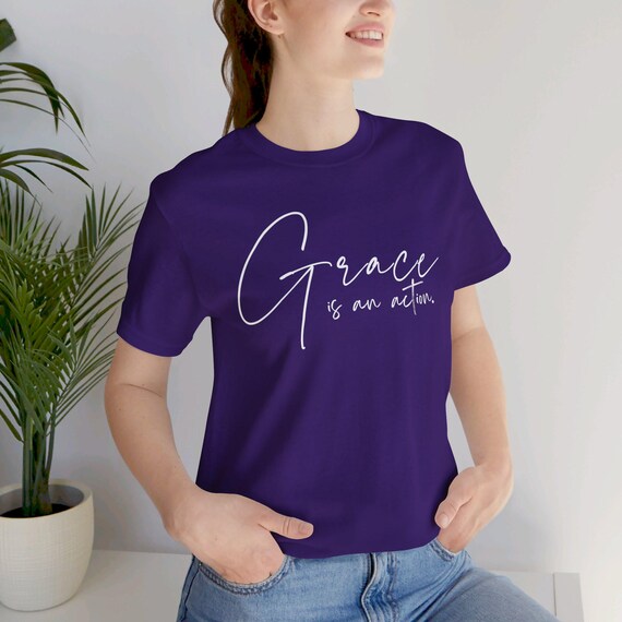 Grace is an Action Shirt, Gift for Her, Christian Shirt, Cute