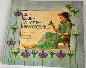 The Blue Faience Hippopotamus, Joan Grant, Alexandra Day illus, Green Tiger Press, 1964 edition, first edition, first printing, Egypt tale