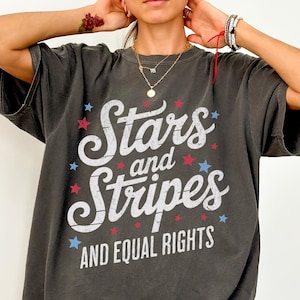 Stars Stripes And Equal Rights Shirt, Retro 4th Of July T-shirt, Liberal American Sweatshirt, Patriotic Women Gift, Feminist American Shirt