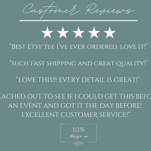 May include: Five-star customer reviews for an Etsy shop. The reviews highlight fast shipping, great quality, and excellent customer service. The text reads "BEST ETSY TEE I'VE EVER ORDERED. LOVE IT!" "SUCH FAST SHIPPING AND GREAT QUALITY!" "LOVE THIS!!! EVERY DETAIL IS GREAT!" "REACHED OUT TO SEE IF I COULD GET THIS BEFORE AN EVENT AND GOT IT THE DAY BEFORE! EXCELLENT CUSTOMER SERVICE!"