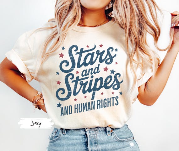 Stars And Stripes And Human Rights Shirt, 4th of July Protest T-Shirt, Stars and Stripes Graphic Tee, Red White and Blue Shirt, Anti Trump