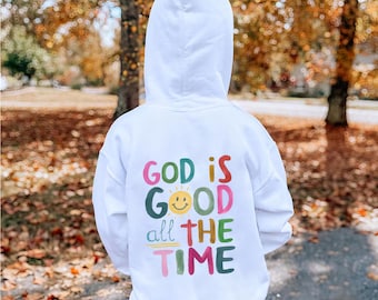 God Is Good All The Time Hoodie, Christian Bible Verse Hoodie, Christian Youth Hoodie
