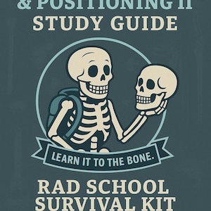 Pode incluir: Gráfico do Guia de Estudo de Anatomia e Posicionamento II. Um esqueleto de desenho animado usando uma mochila segura um crânio. O texto inclui "Learn it to the bone" e "Rad School Survival Kit". O design é em tons de azul e branco sujo.
