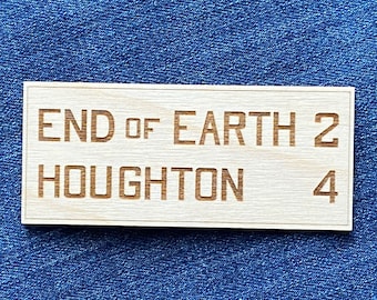 Magnet! Michigan's Upper Peninsula "End of Earth" Road Sign Houghton MI Wood Fridge Magnet