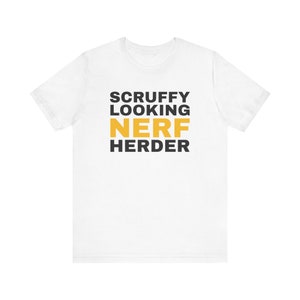Scruffy Looking Nerf Herder - Star Wars Inspired Shirt - Unevolved Tees - Unisex Jersey Short Sleeve Tee