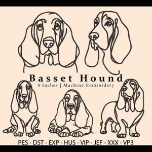 May include: Five black and white line drawings of Basset Hounds in different poses. The text "Basset Hound" and "4 Inches | Machine Embroidery" is below the images. The text "PES - DST - EXP - HUS - VIP - JEF - XXX - VP3" is below the text.