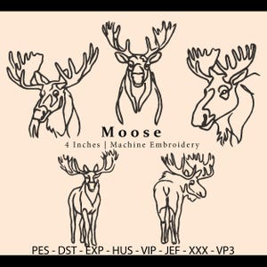 May include: A collection of five black line art moose illustrations for machine embroidery, featuring various poses and head angles. The text reads "Moose", "4 Inches | Machine Embroidery", and "PES - DST - EXP - HUS - VIP - JEF - XXX - VP3".