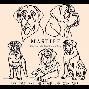 May include: Four black and white line drawings of Mastiff dogs in various poses. The text "MASTIFF" and "4 Inches | Machine Embroidery" is below the images. The text "PES - DST - EXP - HUS - VIP - JEF - XXX - VP3" is below the text.