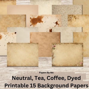 May include: Fifteen printable background papers in various shades of brown, beige, and cream. Some papers have a subtle floral pattern, while others have coffee or tea stains. The papers are labeled "Neutral, Tea, Coffee, Dyed Printable 15 Background Papers".