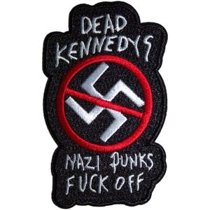 DEAD KENNEDYS Nazi Punks Fuck Off Band Patch