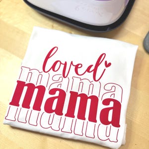 Loved mama t-shirt