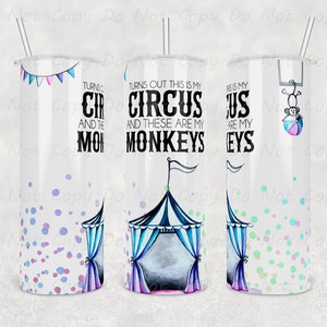 Whimsical Custom Tumbler 'Turns out these are my monkeys, and this is my circus'- 20oz or 30oz Tumbler, Perfect Gift for Fun-Loving Parents