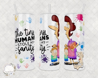 Mom Life Tumbler: Tiny Humans Stole My Sanity - 20oz/30oz Stainless Steel