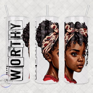 Custom Tumbler &quot;I Am Worthy&quot; - Empowering Daily Reminder, African American Girl Design, 20oz or30oz  - Perfect Self-Love Gift