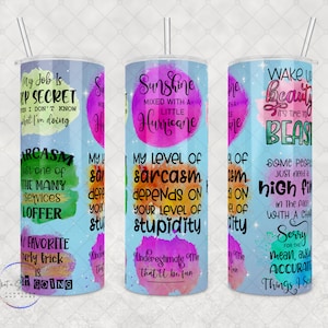 Custom Snarky Sayings Tumbler, 20oz or 30oz Tumbler for Your Daily Dose of Sass, Ideal Funny Friend Gift