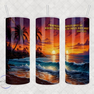 Custom Jimmy Buffett Wisdom Tumbler - Wrinkles only go where the smiles have been, 20oz or 30oz Tumbler, Perfect Gift for Parrotheads