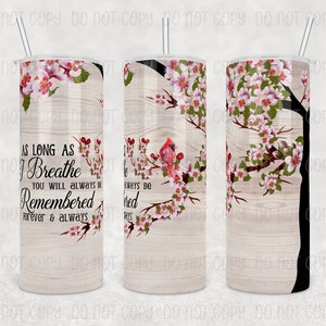 Aangepast - Zolang ik adem, zul je altijd herinnerd worden Memorial Tumbler, 20oz of 30oz Tumbler, troostend Memorial Gift voor dierbaren