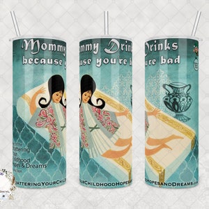 Funny Mom Stainless Steel Tumbler: Mommy Drinks Because You&#39;re Bad