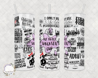 Cheeky Chalice of Snark - "My Daily Sarcastic Cup", Daily Reminders, 20oz or 30oz Tumbler, Ideal Gift for the Sassy Friend
