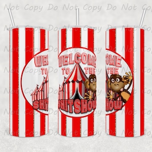 Humorous &quot;Welcome to The Shitshow&quot; 20oz or 30oz Custom Tumbler, Ideal for Parties & Friends