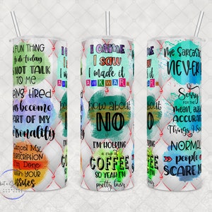 Custom Snarky Sayings Tumbler, 20oz or 30oz Tumbler for Your Daily Dose of Sass, Ideal Funny Friend Gift