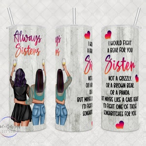 Customizable Sisters Tumbler - 20oz or 30oz - I&#39;d Fight a Bear for You - Perfect for Sibling Bonding & Sisterhood Gifts