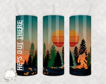 Kundenspezifische Big Foot Tumbler, ""He's Out There"", 20oz oder 30oz Tumbler, Sasquatch