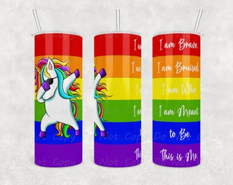 Gobelet licorne LGBTQ personnalisé - Je suis courageux, j'ai des contusions, je suis ce que je suis censé être, gobelet 20 oz ou 30 oz, parfait pour le mois de la fierté