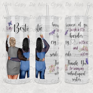 Customized Tumbler - To my bestie - Thank you for being my Unbiological Sister, 20oz or 30oz Tumbler, Friendship Gift