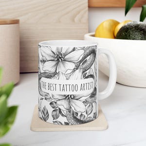 The Best Tattoo Artist, Ceramic Coffee Mug Gift, Tattoo Studio Mug, Coffee Cup for Tattoo Artist, Gift for Tattooist, Tattooist Gift Idea