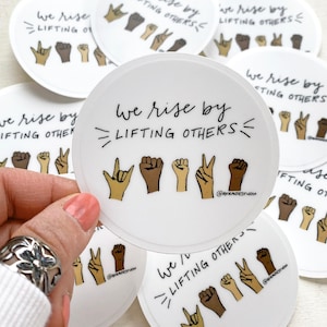 We Rise By Lifting Others Round Sticker, Celebrate Diversity Stickers, Equity Decals, Rise Quotes, Uplifting Quote, Vinyl Laptop Sticker