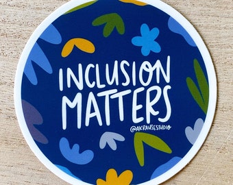 Inclusion Matters Vinyl Sticker, Inclusive Stickers, Waterproof Laptop Water Bottle Decals