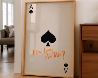 Ace of Spades How Lucky Are We, Quote Wall Art, Modern Typography Poster, Decor Room, Poster Decoration, Digital Download