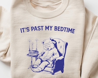 Camiseta con el mensaje "Ya pasó mi hora de dormir", suéter divertido con oso soñoliento, sudadera con meme de oso divertido, camiseta de moda, regalo para ella, lindo suéter con cuello redondo con oso soñoliento