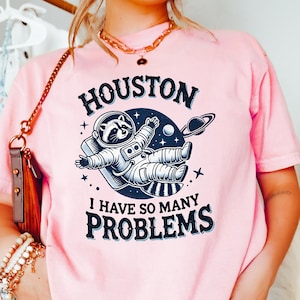 Comfort Retro Funny Raccoon Shirt, Houston I Have So Many Problems, Funny Graphic Shirt, Raccoon In Space, Retro Raccoon Outfit, Galaxy Tee