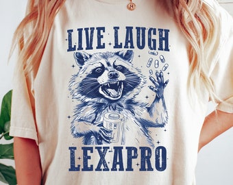Camisa Live Laugh Lexapro, camisa de mapache divertida, camiseta gráfica meme, camisa meme cómoda, ropa de mujer estética