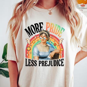 More Pride Less Prejudice T-shirt, LGBTQ Support Shirt, Jane Austen Sweatshirt, Proud Ally Crewneck, Pride Month Gift, LGBTQ Pride Outfit