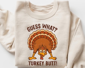 Lustig erraten, was die Türkei Butt Thanksgiving Sweatshirt, sarkastische Thanksgiving Türkei Shirt, Türkei Humor Tshirt, Thanksgiving-Liebhaber-Geschenk