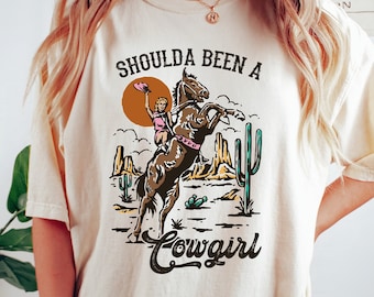 Should A Been A Cowgirl Shirt, Retro Cowgirl Shirt, Western Graphic Tee, Western Shirt, Cowgirl Tshirt, Rodeo Shirts, Rodeo Country Shirt