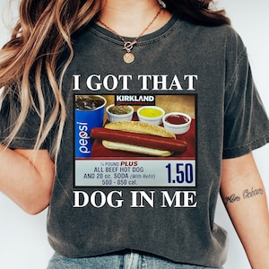 I Got That Dog In Me Unisex Crewneck, Keep 150 Dank Meme Sweatshirt, Hot Dog Shirt, Funny Trendy Shirts
