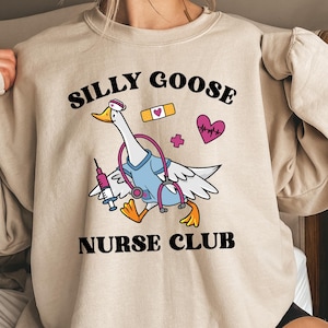 Nurse Silly Goose Sweatshirt, Nursing Student Shirt, Funny Nurse Shirt, Nursing School Gift, Nurse Appreciation Shirt, Pediatric Nurse