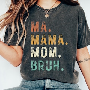 Retro Comfort Funny Mom T-shirt, Ma Mama Mom Bruh Shirt, Mother's Day Sweatshirt, Mother's Day Gift, Distressed Mom Life Crewneck