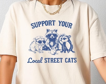 Support Local Street Cats Shirt, Raccoon Street Cats Shirt, Trash