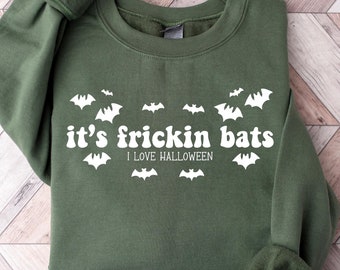 Es ist Frickin Bats Sweatshirt, Halloween Pullover, Gruselige Saison Tshirt, Halloween Rundhals, Halloween Fledermaus T-Shirt, Scary Halloween Shirt
