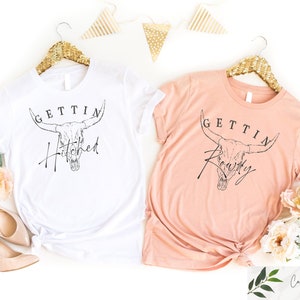 Getting Hitched Rowdy Shirt, Western Bachelorette Party Favors, Wedding Gifts, Country Bachelorette Shirt, Team Bride Shirt, Bride Shirt