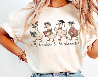 Comfort Colors Silly Teachers Build Character Shirt, Goose Teacher Back to School Tshirt, Teacher Appreciation Gift, School Teacher Outfit